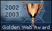 Winner of the 2002-2003 Golden Web Award!